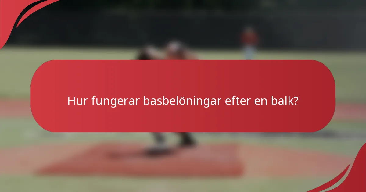 Hur fungerar basbelöningar efter en balk?