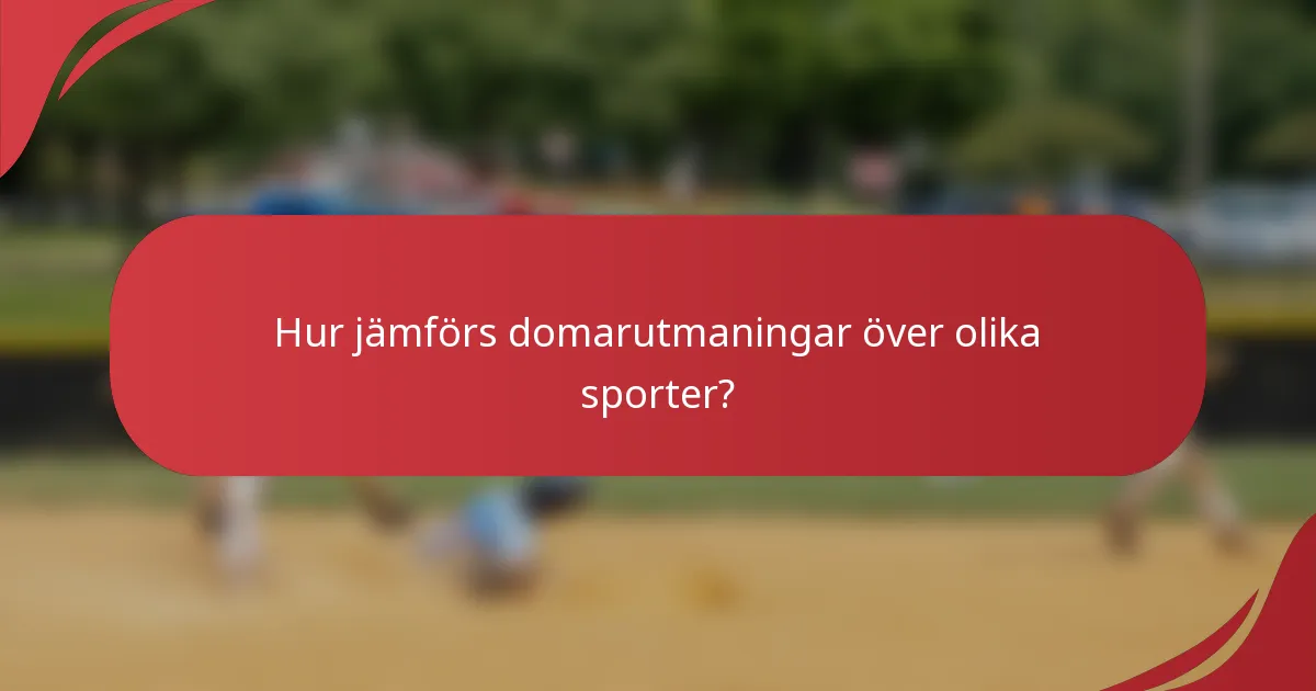 Hur jämförs domarutmaningar över olika sporter?