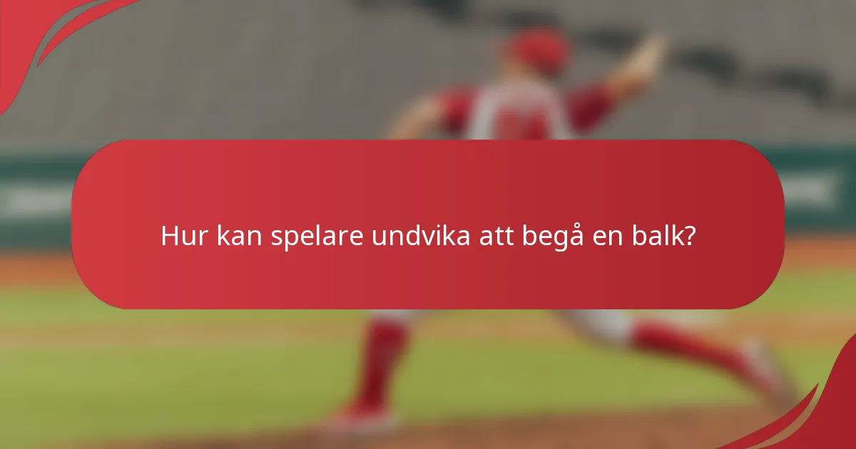 Hur kan spelare undvika att begå en balk?