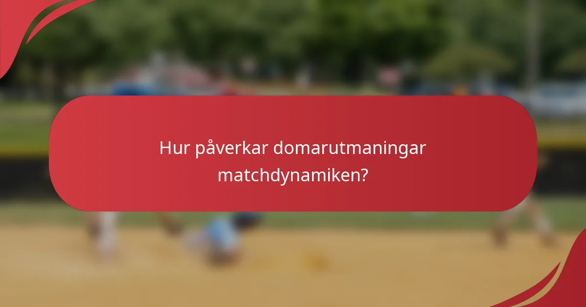 Hur påverkar domarutmaningar matchdynamiken?