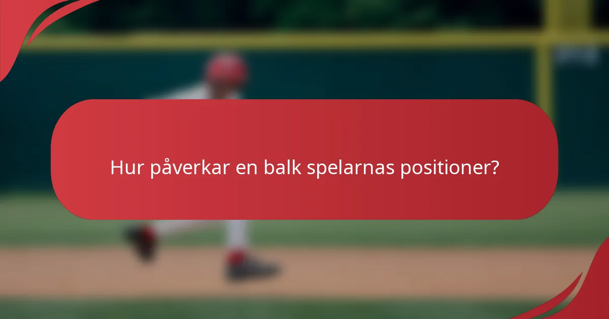 Hur påverkar en balk spelarnas positioner?