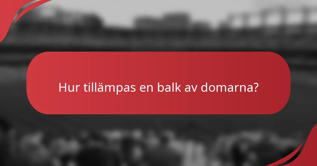 Hur tillämpas en balk av domarna?