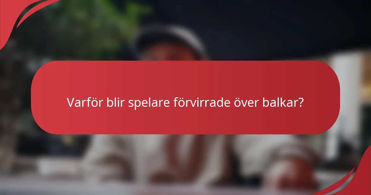 Varför blir spelare förvirrade över balkar?