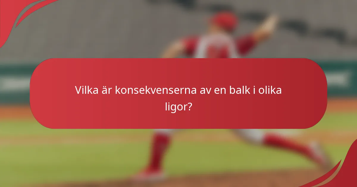 Vilka är konsekvenserna av en balk i olika ligor?